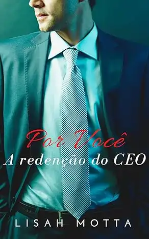 Baixar Por você: A redenção do CEO pdf, epub, mobi, eBook