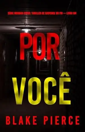 Por Você (Série Morgan Cross: Thriller de Suspense do FBI — Livro Um) – Blake Pierce
