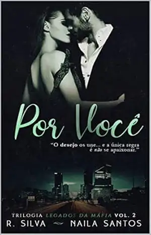 Por Você (Triologia Legados da Máfia volume 2) – R. Silva