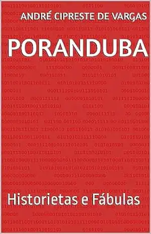 PORANDUBA: Historietas e Fábulas – ANDRÉ CIPRESTE DE VARGAS