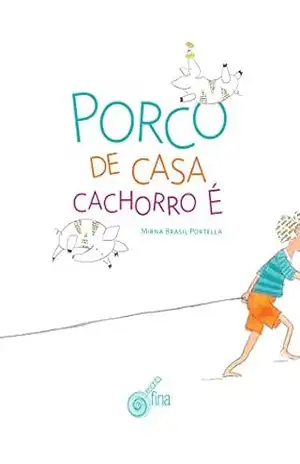 Porco de casa cachorro é – Mirna Brasil Portella