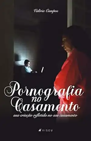 Capa do livro Pornografia no casamento: sua criação refletida no seu casamento - Valéria Campos