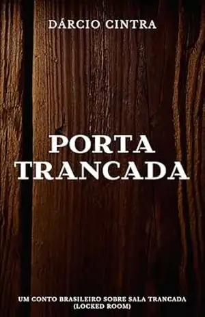 Capa do livro PORTA TRANCADA (Contos Policiais) - DÁRCIO CINTRA