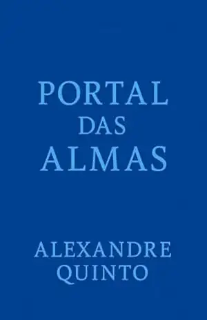 Portal da alma (Portal das Almas – Livros Vivos Número do volume → 2 Livro 1) – Alexandre  Quinto