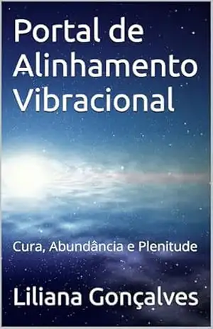 Capa do livro Portal de Alinhamento Vibracional: Cura, Abundância e Plenitude - Liliana Gonçalves