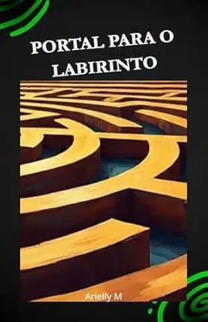 PORTAL PARA O LABIRINTO – ARIELLY MERGEN PORTAL PARA O LABIRINTO – ARIELLY MERGEN