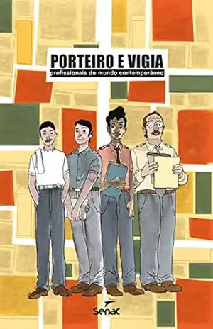 Porteiro e vigia: profissionais do mundo contemporâneo – Senac. Departamento Nacional