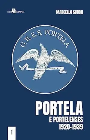 Portela e portelenses 1920–1939 Vol. 1 – Marcello Izumi Sudoh