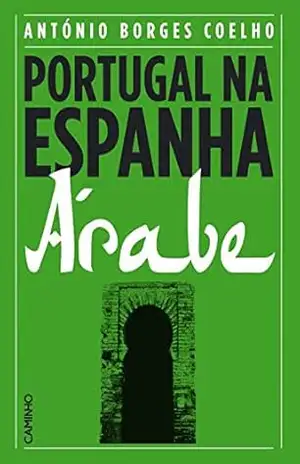 Portugal na Espanha Árabe – António Borges Coelho