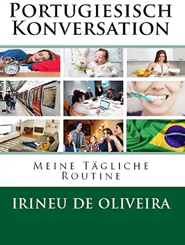 Baixar Portugiesisch Konversation: Meine Tägliche Routine pdf, epub, mobi, eBook