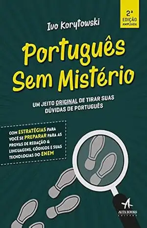Português sem mistério – 2a edição: um jeito original de tirar suas dúvidas em português – Ivo Korytowski