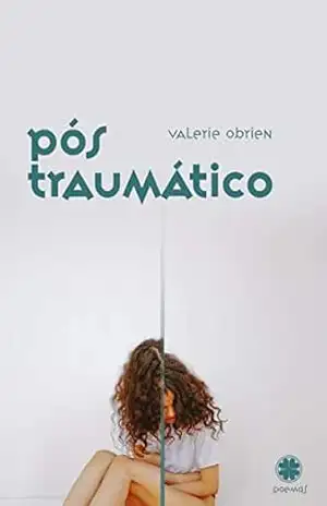 Pós–traumático – Valerie Obrien