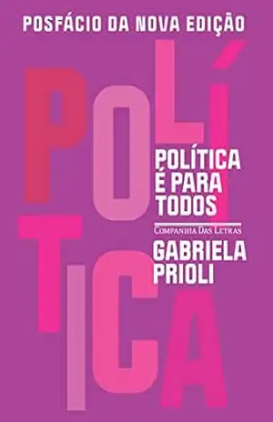 Posfácio Política é para todos – Gabriela Prioli