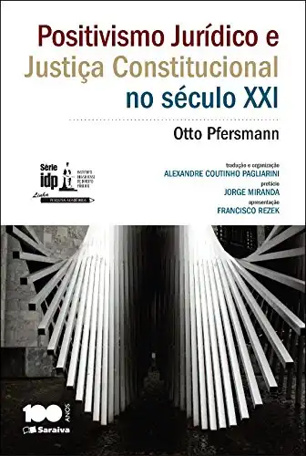 Baixar Positivismo Jurídico e Justiça Constitucional no Século XXI pdf, epub, mobi, eBook