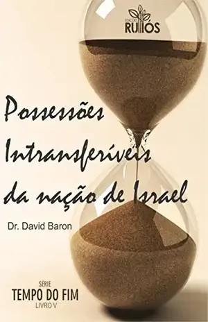Capa do livro Possessões Intransferíveis da Nação de Israel (Tempo do Fim Livro 5) - Dr. David Baron