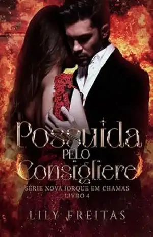 Possuída pelo Consigliere (Série Nova Iorque em Chamas Livro 4) - Lily Freitas