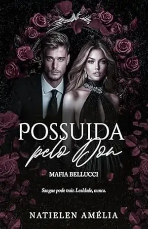Possuída Pelo Don (Máfia Bellucci Livro 1) – Natielen  Amelia