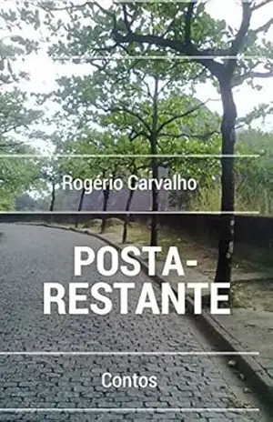 POSTA–RESTANTE: Contos – Rogério Carvalho