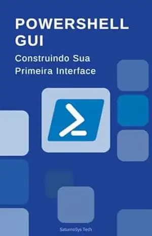Powershell GUI – Construindo Sua Primeira Interface – SaturnoSys Tech Powershell GUI – Construindo Sua Primeira Interface – SaturnoSys Tech