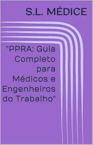 Capa do livro ''PPRA: Guia Completo para Médicos e Engenheiros do Trabalho'' - S.L. MÉDICE