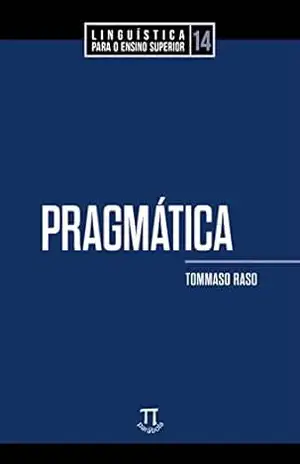 Pragmática (Linguística para o Ensino Superior Livro 14) – Tommaso Raso
