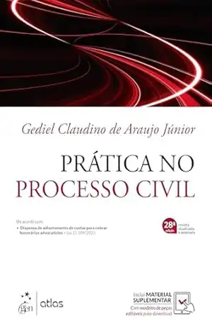 Prática No Processo Civil – 28ª Edição 2026 – Gediel Claudino de Araujo Júnior Prática No Processo Civil – 28ª Edição 2026 – Gediel Claudino de Araujo Júnior