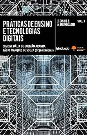 Capa do livro Práticas de ensino e tecnologias digitais, vol. 3 - Simone Dália de Gusmão Aranha