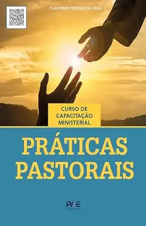 Capa do livro Práticas Pastorais: Curso de Capacitação Ministerial - Claudemir Pedroso da Silva