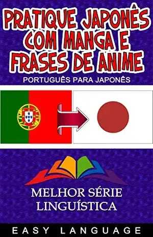 Capa do livro Pratique Japonês com Manga e Frases de Anime (PORTUGUÊS PARA JAPONÊS) - Easy  Language