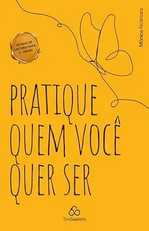Pratique quem você quer ser: Verão – Mônica Alcântara