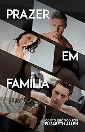 Prazer em família: Conto erótico – Elisabeth Allen