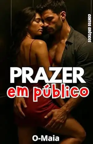 Prazer em Público: Contos Eróticos – O Maia