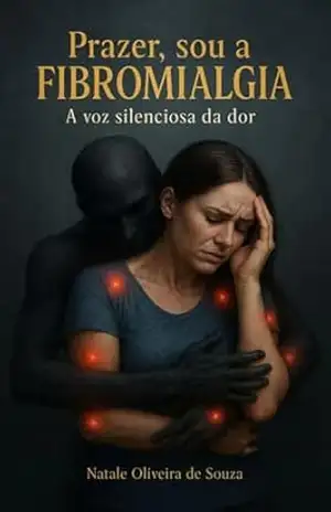 Prazer, Fibromialgia – Natale Souza Prazer, Fibromialgia – Natale Souza