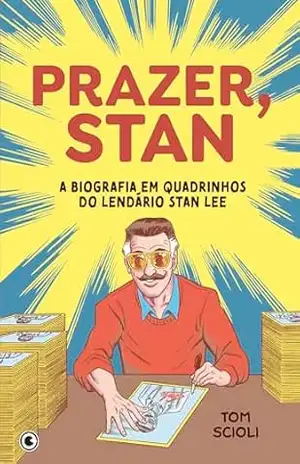 Capa do livro Prazer, Stan: A biografia em quadrinhos do lendário Stan Lee - Tom Scioli