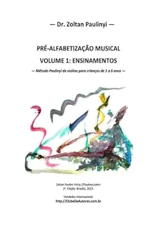 Pré–alfabetização Musical (volume 1): Ensinamentos – Zoltan Paulinyi
