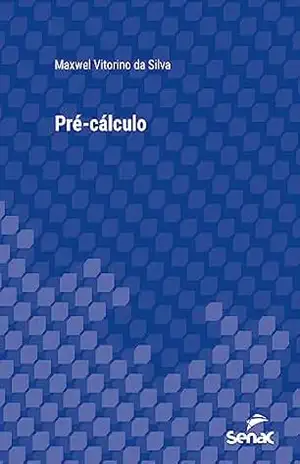 Pré–cálculo (Série Universitária) – Maxwel Vitorino da Silva