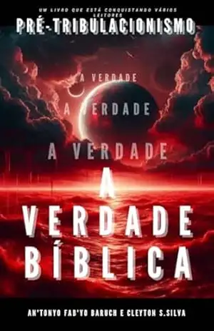 PRÉ–TRIBULACIONISMO A VERDADE BÍBLICA – An’tonyo Fab’yo Baruch Totsah PRÉ–TRIBULACIONISMO A VERDADE BÍBLICA – An’tonyo Fab’yo Baruch Totsah