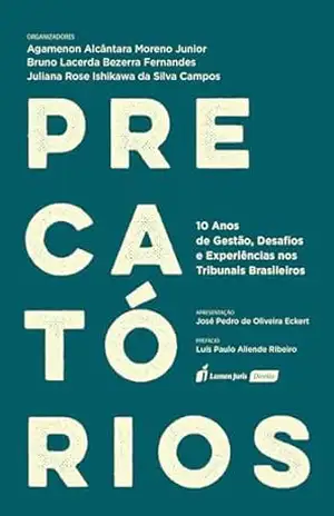 Precatórios: 10 anos de gestão, desafios e experiências nos Tribunais brasileiros – Fernandes, Bruno Lacerda Bezerra 
Campos, Juliana Rose Ishikawa da Silva