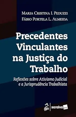 Capa do livro Precedentes Vinculantes Na Justiça do Trabalho – 1ª Edição 2026 - Maria Cristina Irigoyen Peduzzi