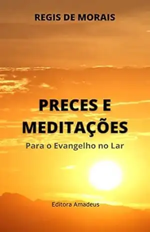 Capa do livro Preces e Meditações: Para o Evangelho no Lar - Regis de Morais