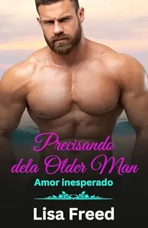 Precisando dela Older Man – Lisa  Freed