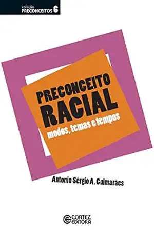 Capa do livro Preconceito racial: modos, temas e tempos (Coleção Preconceitos) - Antonio Sérgio A. Guimarães