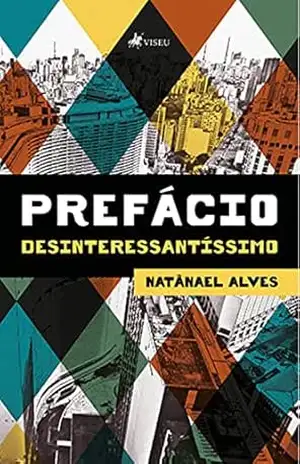 Prefácio Desinteressantíssimo - Natãnael Alves