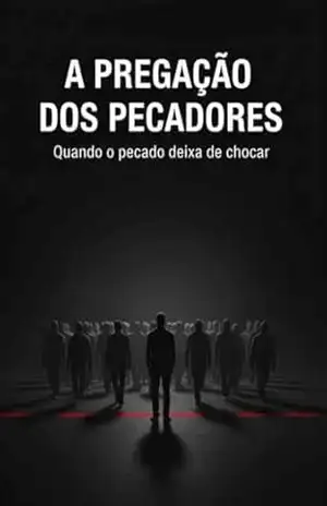 Pregação dos Pecadores: QUANDO O PECADO DEIXA DE CHOCAR – UM PECADOR Pregação dos Pecadores: QUANDO O PECADO DEIXA DE CHOCAR – UM PECADOR