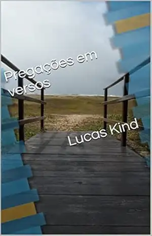 Capa do livro Pregações em versos Lucas Kind - Lucas Kind