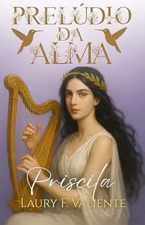 Capa do livro Prelúdio da Alma: Priscila - Laury F. Valiente