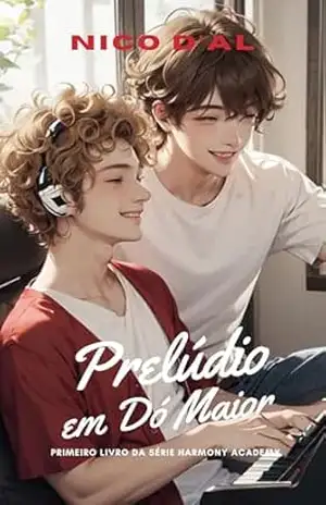 Prelúdio em Dó Maior: Primeiro livro da Série Harmony Academy – Nico d’Al