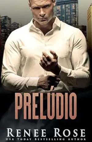 Prelúdio: Um romance da máfia russa (Série A Bratva de Chicago Livro 1) – Renee Rose Prelúdio: Um romance da máfia russa (Série A Bratva de Chicago Livro 1) – Renee Rose