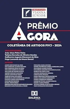 Prêmio Ágora: coletânea de artigos FIVJ – 2024 – Artur Alves Pinho Vieira