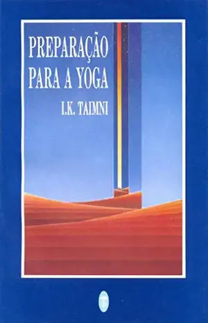 Preparação para a Yoga – I.K. Taimni